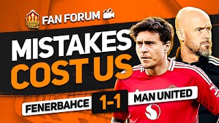 Two Points Dropped AGAIN Fenerbahce 1  1 Man United  LIVE Fan Forum [upl. by Syramad]