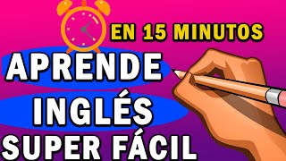 APRENDE INGLES SUPER FÁCIL EN 15 MINUTOS  PRIMER CURSO 1  CLASES  INGLES PARA PRINCIPIANTES [upl. by Nnylf]