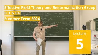 Lec 5  Effective Field Theory and Renormalization Group summer 2024 · TU Dresden [upl. by Candy]