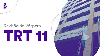 Revisão de Véspera TRT 11 [upl. by Hibbs]