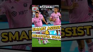 Busquets Smart Assist amp Messi Beautiful Goal messi busquets intermiami [upl. by Natanoy755]