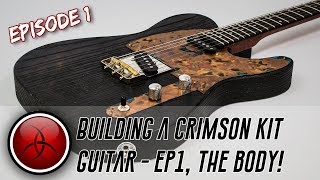 Ep 1  Building a Crimson TType Kit Guitar  Preparing the Body [upl. by Alameda]