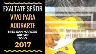 SOLO TUTORIAL  EXALTATE SEÑOR  VIVO PARA ADORARTE  Miel San Marcos  2018  6 [upl. by Spindell]