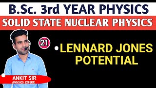 L21 LENNARD JONES POTENTIAL  SOLID STATE NUCLEAR PHYSICS  BSc3rd yr Physics  lennardjones [upl. by Andy]