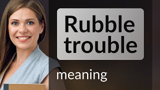 Understanding quotRubble Troublequot A Guide for English Learners [upl. by Ulu533]