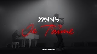 Yanns  JE TAIME Lyrics officiel [upl. by Ailene]