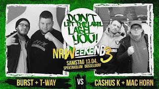 TWay  Burst vs Cashus K  Mac Horn  DLTLLY RapBattle NRWeekend3  Düsseldorf  2019 [upl. by Silvestro772]