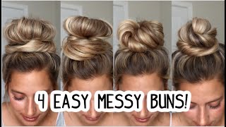 4 QUICK MESSY BUNS ANYONE CAN DO Medium amp Long Hairstyles [upl. by Oidivo]