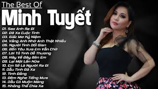 Minh Tuyet Top Hits  Những Ca Khúc Nhạc Trẻ Hải Ngoại Hay Nhất Của Minh Tuyết  LK Sao Anh Ra Đi [upl. by Hocker555]