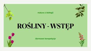 11 Rośliny  wstęp  najważniejsze informacje 🌱 matura  biologia rozszerzona 📗 powtórka liceum [upl. by Aila428]