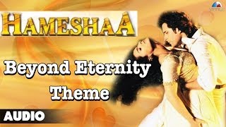 Hameshaa  Beyond Eternity Theme Song  Saif Ali Khan Kajol [upl. by Aicnarf300]