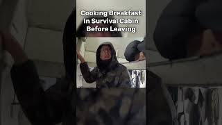 Cooking Breakfast In Survival Cabin Before Leaving [upl. by Kenwee]