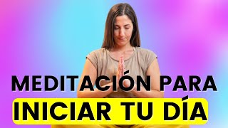 Meditación para iniciar tu día con calma y buena energía [upl. by Ylreveb381]