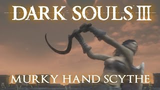 Murky Hand Scythe Moveset Dark Souls 3 [upl. by Ydolem]