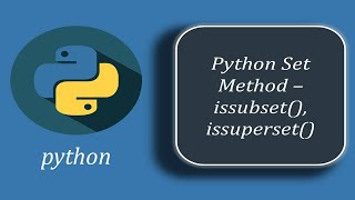 Python Set Methods – issubset issuperset [upl. by Ailelc]