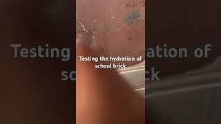 Testing hydration of school brick [upl. by Cung]