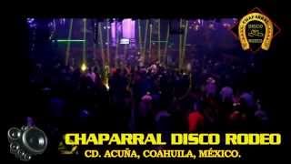 CHAPARRAL DISCO RODEO CD ACUÑA COAH [upl. by Nnave]