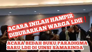 HAMPIR DIBUBARKAN MASSA LDII❗️INILAH ACARA BEDAH BUKU PARADIGMA BARU LDII DI SAMARINDA [upl. by Mord]