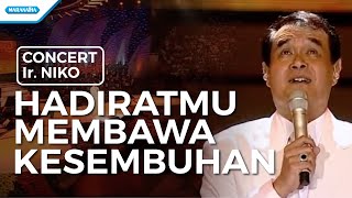 HadiratMu Membawa Kesembuhan  Concert  Ir Niko Video [upl. by Dorice784]