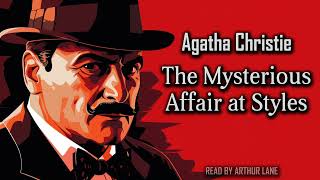 The Mysterious Affair at Styles by Agatha Christie  Hercule Poirot 1  Full Audiobook [upl. by Mattland]