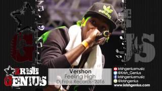 Vershon  Feeling High Raw All Inclusive Riddim  February 2016 [upl. by Miharba]