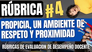 💥RUBRICA 4 PROPICIA UNA AMBIENTE DE RESPETO Y PROXIMIDAD evaluación desempeño docente [upl. by Etteiram]