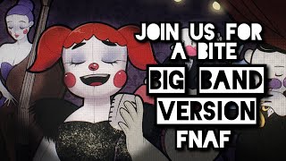 Join Us For A Bite FNAF Sister Location Song Big Band Remix [upl. by Ahkos135]