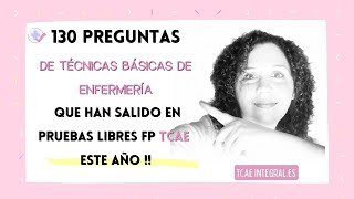 ⭐ 130 preguntas Reales  Técnicas Básicas de Enfermería Pruebas Libres TCAE [upl. by Eldnik]