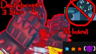 Deathbringer 3 Star Guide No Luckroll The Battle Bricks [upl. by Dorothi]