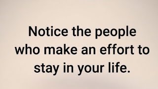 Notice the People who make an effort to stay in Your Life  Life Advice [upl. by Goldie]