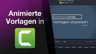 Animierte Vorlagen in Camtasia verwenden und erstellen Tutorial 2022 [upl. by Sarchet]