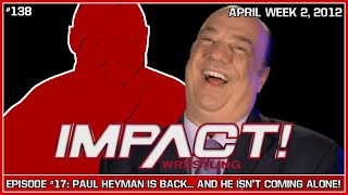 Paul Heyman Is Back But He Isnt Coming Alone  Episode 17  Impact Wrestling 2012  TEW 2020 [upl. by Nannaihr]