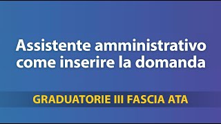 Graduatorie Terza Fascia ATA assistente amministrativo come inserire la domanda [upl. by Metts]