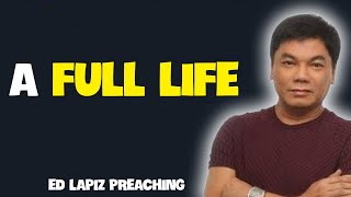 Ed Lapiz Preaching 2024 A Full Life [upl. by Gussi]