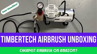 Timbertech Airbrush Unboxing and First Impressions plus compressor testCheapest Airbrush on Amazon [upl. by Eillat]