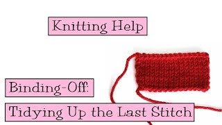 How to bind off the last stitch in knitting and make it look neater 2 easy methods [upl. by Pittel985]