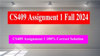 CS409 Assignment 1 Fall 2024  CS409 Assignment 1 100 Correct Solution [upl. by Warfourd416]