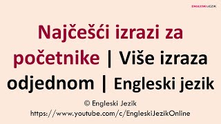 Najčešći izrazi za početnike  Više izraza odjednom  Engleski jezik [upl. by Kaile]