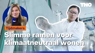 Slimme ramen brengen klimaatneutraal wonen stap dichterbij  Tijdmakers  TNO [upl. by Leay486]