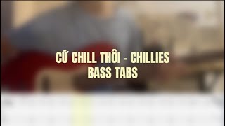 Cứ Chill Thôi  Chillies  Bass cover Tabs [upl. by Rebmyt]