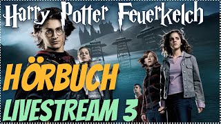 Harry Potter und der Feuerkelch LIVESTREAM Deutsch 3 podcast Harry Potter Hörbuch zum Einschlafen [upl. by Ailalue275]