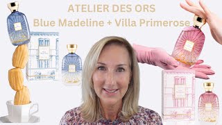 NEW ATELIER DES ORS  BLUE MADELINE and VILLA PRIMEROSE  PERFUME REVIEW [upl. by Laikeze]