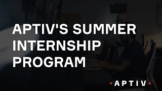 Aptivs Summer Internship Program [upl. by Ajax]