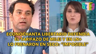 Econochanta libertario defendía el tarifazo de Milei y en LN lo pararon en seco quotImposiblequot [upl. by Kester]