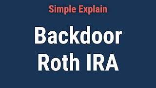 Backdoor Roth IRA Advantages and Tax Implications Explained [upl. by Hewet956]