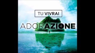 Tu vivrai  Adorazione 4 [upl. by Bick]