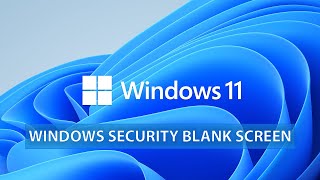 Troubleshooting and Fixing the Windows 11 Security Blank Screen Issue  Tech Spotlight Windows11 [upl. by Auod]