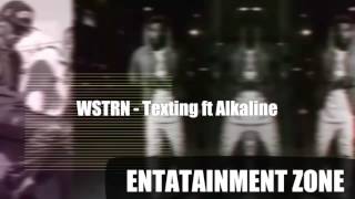 WSTRN  Texting ft Alkaline [upl. by Enialb]