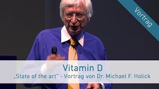 Vitamin D – quotState of the artquot Vortrag von Dr Michael F Holick Vortragssprache Deutsch [upl. by Albie]