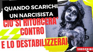 QUANDO SCARICHI UN NARCISISTA CIO SI RITORCERA CONTRO E LO DESTABILIZZERAI [upl. by Assitruc]